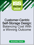 Video Pre-Order - Customer-Centric Self-Storage Design: Balancing Cost With a Winning Outcome